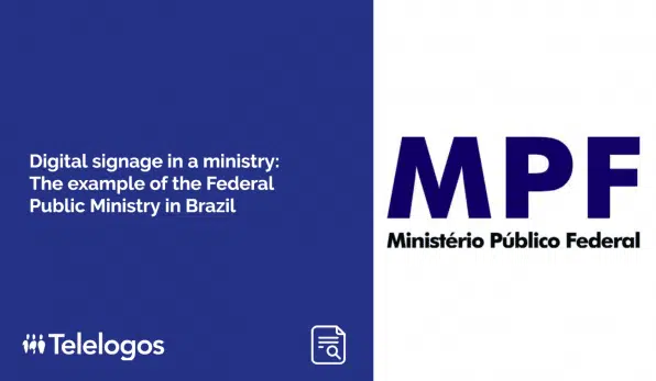 Digital signage in a ministry: The example of the Federal Public Ministry in Brazil