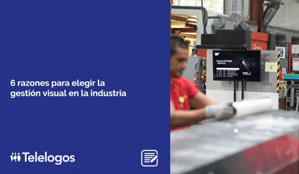 Seis razones para elegir la gestión visual en la industria