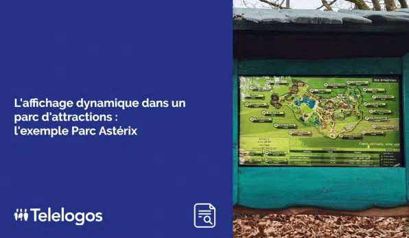 Affichage dynamique dans le Parc Astérix