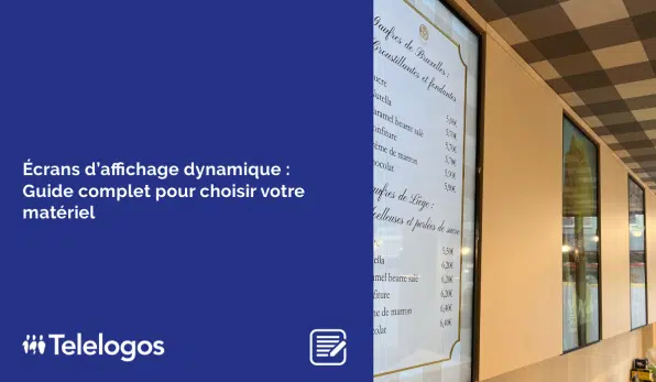 Écrans d'affichage dynamique : Guide complet pour choisir votre matériel