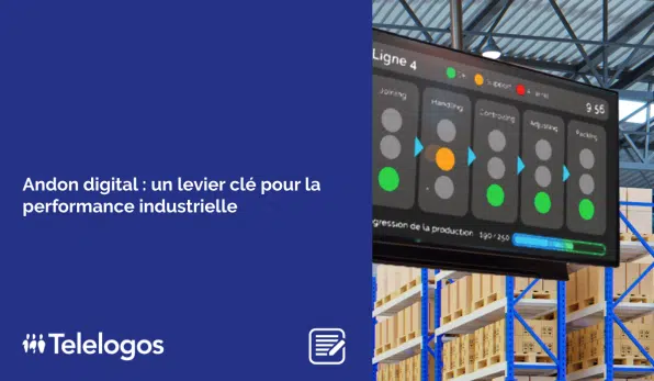 Andon digital : un levier clé pour la performance industrielle