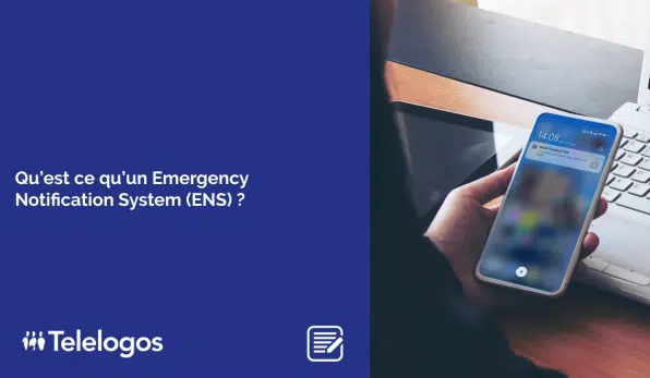 Qu’est ce qu’un Emergency Notification System (ENS) ?