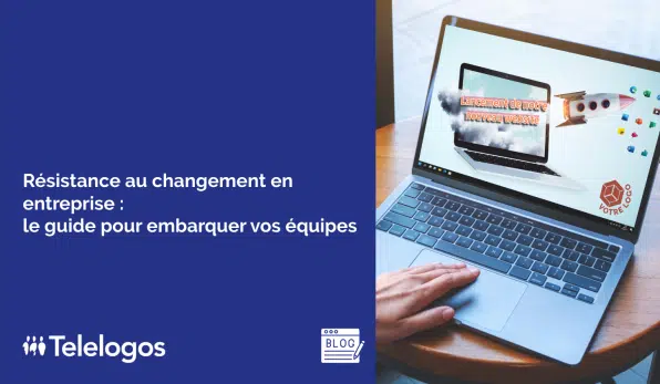 Résistance au changement en entreprise : le guide pour embarquer vos équipes