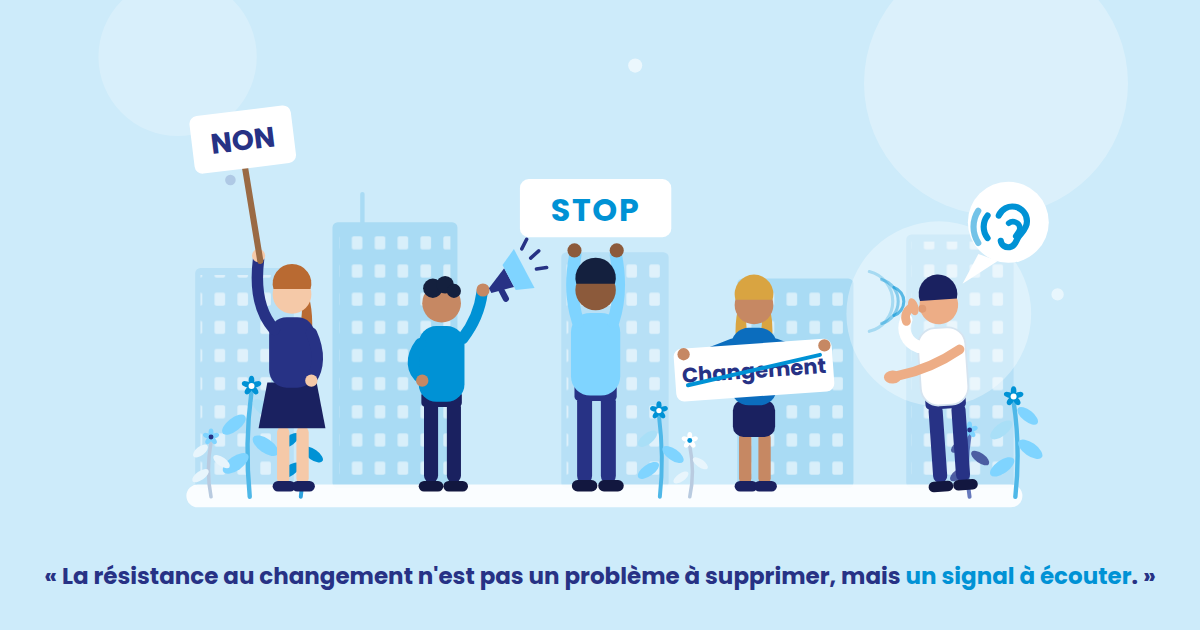 « La résistance au changement n'est pas un problème à supprimer, mais un signal à écouter. »